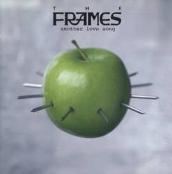 The Frames : Another Love Song The Frames : Another Love Song
